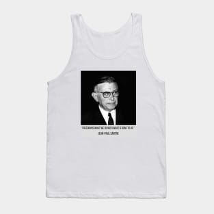 Sartre quote: FREEDOM IS WHAT WE DO WITH WHAT IS DONE TO US. Tank Top